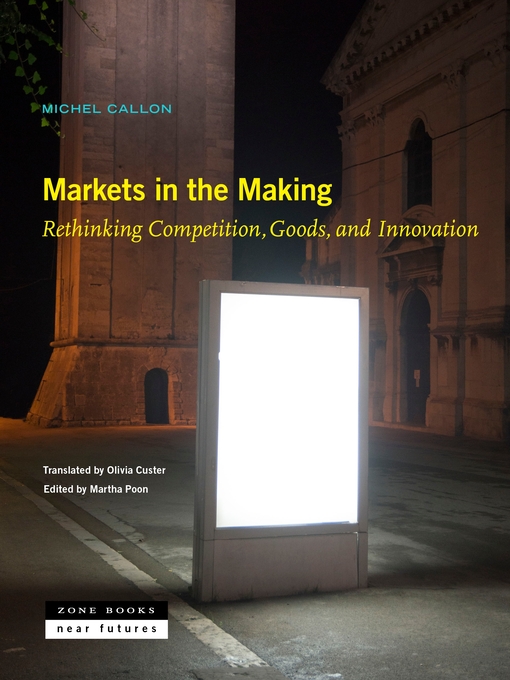 Title details for Markets in the Making by Michel Callon - Available